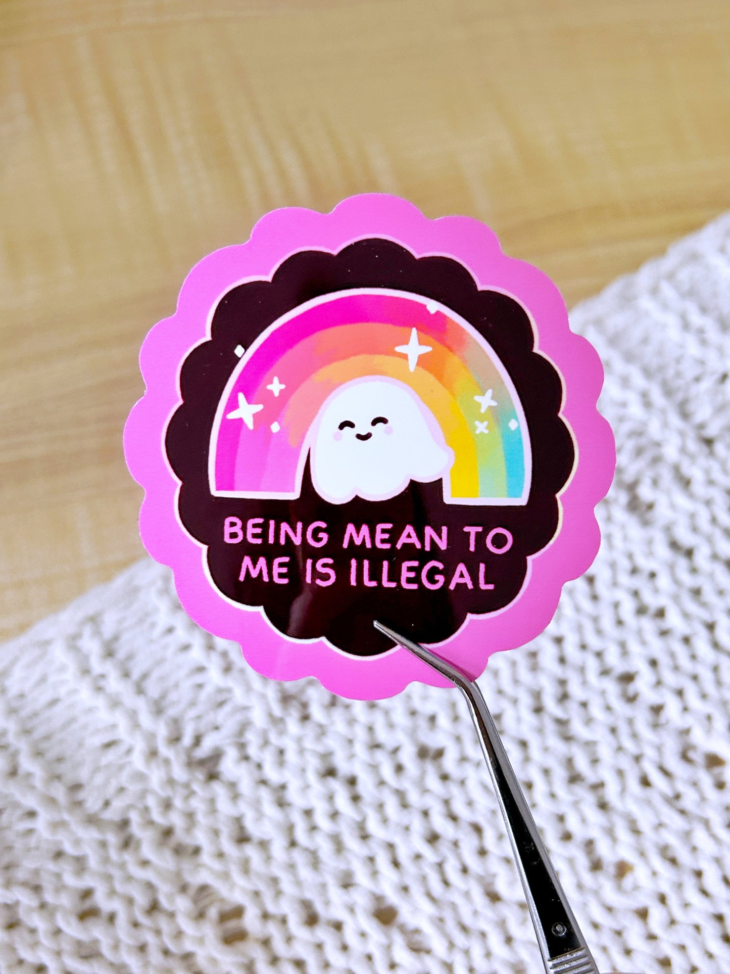 Being Mean to Me Is Illegal Sticker V2